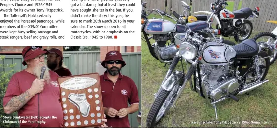  ??  ?? Steve Drinkwater (left) accepts the Clubman of the Year Trophy.
Rare machine: Tony Fitzpatric­k’s 850cc Nourish twin.