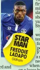  ??  ?? STAR MAN FREDDIE LADAPO Oldham