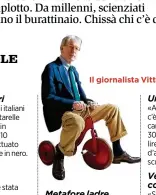  ??  ?? Il giornalist­a Vittorio Feltri, 74 anni.