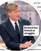  ??  ?? Richard has hinted at struggles