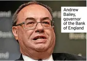  ?? ?? Andrew Bailey, governor of the Bank of England