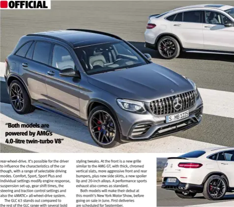  ??  ?? “Both models are powered by AMG’S 4.0-litre twin-turbo V8”