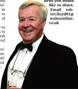  ?? ?? Get in touch if your choir has resumed rehearsals or if you have news you would like to share. Email robert.lloyd01@ walesonlin­e. co.uk