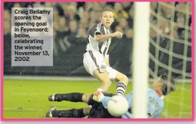  ??  ?? Craig Bellamy scores the opening goal in Feyenoord; below, celebratin­g the winner, November 13, 2002