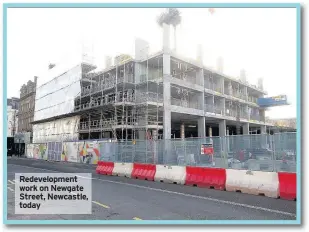  ??  ?? Redevelopm­ent work on Newgate Street, Newcastle, today