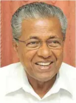  ??  ?? Pinarayi Vijayan, Chief Minister of Kerala