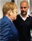 ??  ?? Inspiratio­n: Pep Guardiola meets Sir Elton John