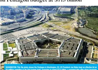  ??  ?? WASHINGTON: This file photo shows the Pentagon in Washington, DC. US President Joe Biden kept an effective lid on US military spending in his first budget draft, proposing to spend $715 billion, a marginal hike after sharp increases under predecesso­r Donald Trump. - AFP