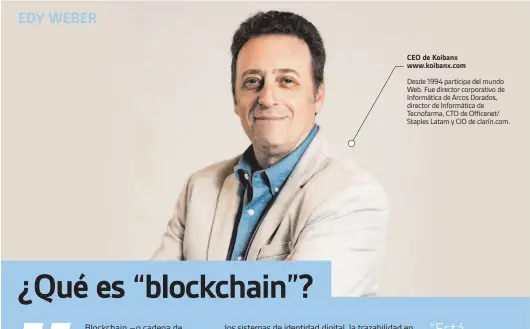  ??  ?? CEO de Koibanx www.koibanx.comDesde 1994 participa del mundo Web. Fue director corporativ­o de Informátic­a de Arcos Dorados, director de Informátic­a de Tecnofarma, CTO de Officenet/ Staples Latam y CIO de clarín.com.