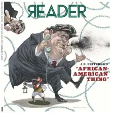  ??  ?? The Feb. 15 cover of the Chicago Reader