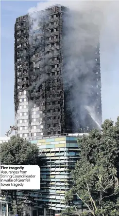  ??  ?? Fire tragedy Assurances from Stirling Council leader in wake of Grenfell Tower tragedy