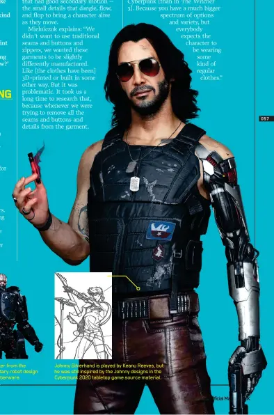  ??  ?? Johnny Silverhand is played by Keanu Reeves, but he was still inspired by the Johnny designs in the Cyberpunk 2020 tabletop game source material.