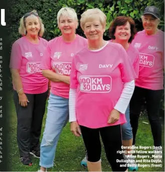  ??  ?? Geraldine Rogers (back right) with fellow walkers Anne Rogers , Maria Dullaghan and Rita Doyle, and Betty Rogers (front)