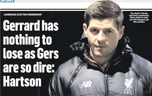  ??  ?? Top choice: Steven Gerrard is wanted by Ibrox chiefs to take over the Rangers job
this summer