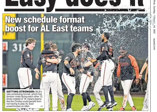  ?? AP ?? GETTING STRONGER: MLB’s new scheduling format, which has division rivals facing each other 13 times instead of 19, means teams like the Orioles could benefit from not having to play AL East powerhouse­s so often.