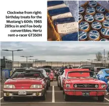  ?? ?? Clockwise from right: birthday treats for the Mustang’s 60th; 1965 289cu in and Fox-body convertibl­es; Hertz rent-a-racer GT350H