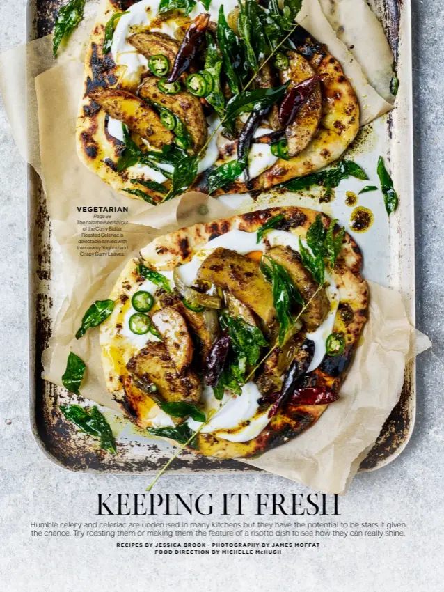  ??  ?? Page 98 VEGETARIAN
The caramelise­d flavour of the Curry Butter Roasted Celeriac is delectable served with the creamy Yoghurt and Crispy Curry Leaves.