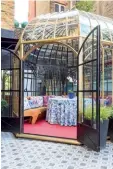  ?? ?? Glamour room Have breakfast at Blakes Hotel’s birdcage-like glasshouse at the terrace