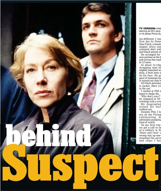  ?? ?? TV VERSION: Helen Mirren starring as DCI Jane Tennison in hit series Prime Suspect 2