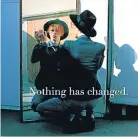  ??  ?? A la izquierda, las tres portadas posibles para el álbum ‘Nothing has changed’