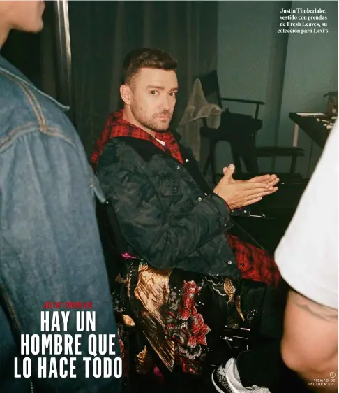  ?? F OTO G R A F Í A D E V I T A L I G E LWI C H T I EMPO D E L E C TUR A: 5 0 ' ' ?? Justin Timberlake, vestido con prendas de Fresh Leaves, su colección para Levi’s.