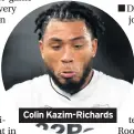  ??  ?? Colin Kazim-Richards