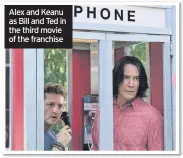  ??  ?? Alex and Keanu as Bill and Ted in the third movie of the franchise