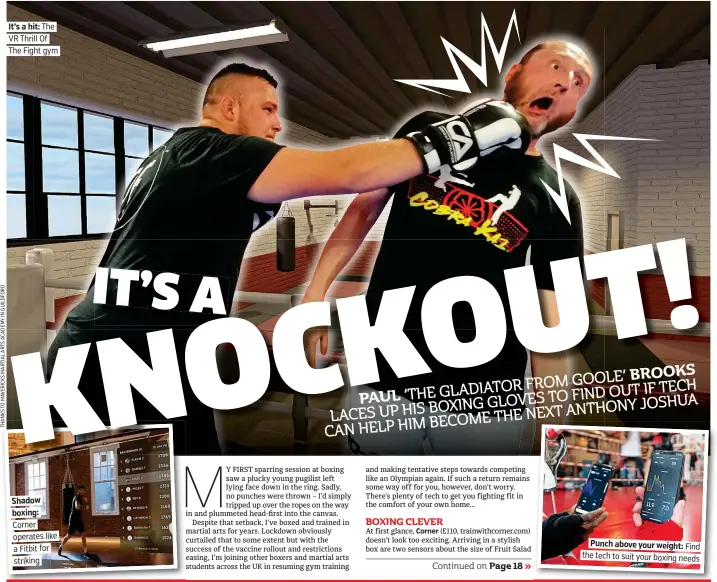  ??  ?? . It’s a hit: The.
. VR Thrill Of.
. The Fight gym.
Shadow boxing: Corner operates like a Fitbit for striking
Punch above your weight: Find the tech to suit your boxing needs