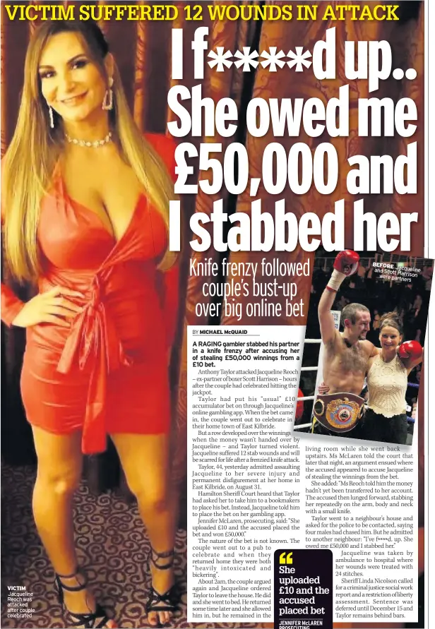  ??  ?? VICTIM Jacqueline Reoch was attacked after couple celebrated