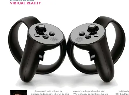  ??  ?? LEFT Of the various VR controller­s to date, Oculus Touch is the most intuitive.
ABOVE The simple Oculus Remote will come bundled with Rift for media control