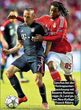  ??  ?? Sanches bei der Vertragsun­terzeichnu­ng mit Bayerns Rummenigge (li.) und gegen Neo-Kollege Franck Ribéry.