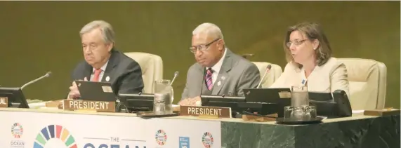  ?? Photo: DEPTFO News ?? United Nations Secretary General António Guterres, Prime Minister Voreqe Bainimaram­a and Sweden’s deputy Prime Minister Isabella Lovin at the UN Ocean Conference in New York on June 5, 2017.