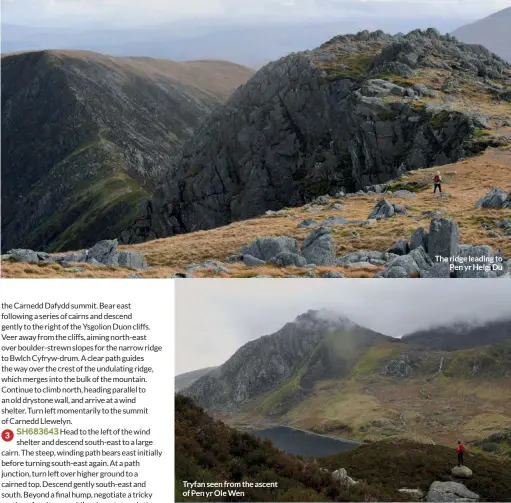  ?? ?? Tryfan seen from the ascent of Pen yr Ole Wen
The ridge leading to Pen yr Helgi Du