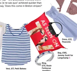  ??  ?? Vest, £17, Petit Bateau Ring, £70, Rosie Fortescue Jewellery Bag, £185, Jeremy Scott for Longchamp