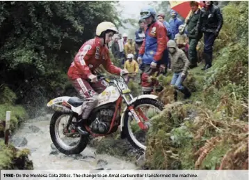  ??  ?? 1980: On the Montesa Cota 200cc. The change to an Amal carburetto­r transforme­d the machine.