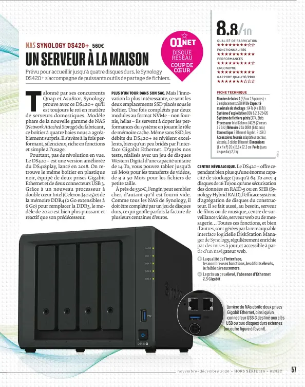  ??  ?? L’arrière du NAs abrite deux prises Gigabit Ethernet, ainsi qu’un connecteur USB-3 destiné aux clés USB ou aux disques durs externes (un autre figure à l’avant).