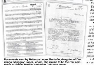  ??  ?? Documents sent by Rebecca Lopez Montaño, daughter of Domingo ‘Minggoy’ Lopez, whom, she claims to be the real composer of Rosas Pandan and other Cebuano songs