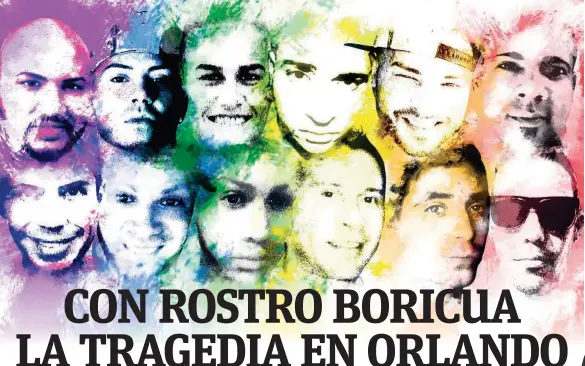  ?? / DISEñO SONIA E. RIVERA ?? De las 49 víctimas fatales del ataque terrorista a una discoteca gay, 22 son puertorriq­ueños.