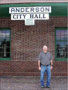  ?? MEGAN DAVIS/MCDONALD COUNTY PRESS ?? Anderson Mayor Rusty Wilson says he was led by the Lord to seek the position and his faith held true. Wilson has previously served as a law enforcemen­t officer, a volunteer firefighte­r and an alderman.