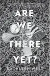  ??  ?? “ARE WE THERE YET?” Kathleen West
Berkley. 340 pp. $26.