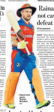  ?? BCCI ?? Gujarat Lions opener Brendon Mccullum.