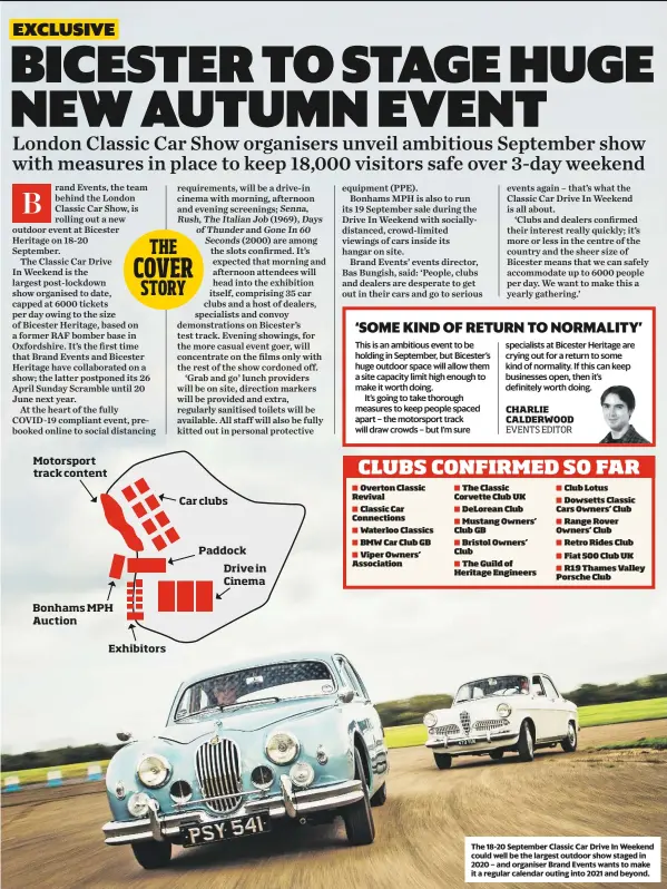  ??  ?? The 18-20 September Classic Car Drive In Weekend could well be the largest outdoor show staged in 2020 – and organiser Brand Events wants to make it a regular calendar outing into 2021 and beyond.