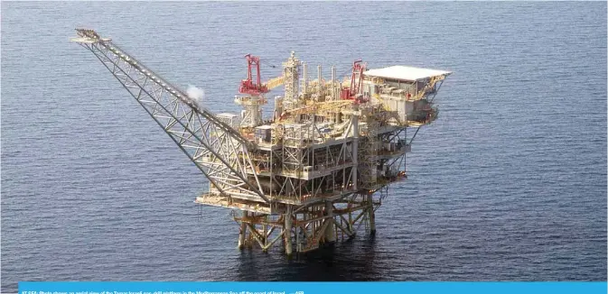  ??  ?? AT SEA: Photo shows an aerial view of the Tamar Israeli gas-drill platform in the Mediterran­ean Sea off the coast of Israel. . —AFP