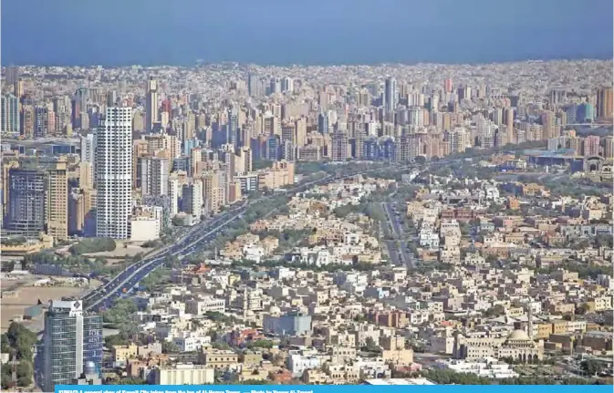  ?? — Photo by Yasser Al-Zayyat ?? KUWAIT: A general view of Kuwait City taken from the top of Al-Hamra Tower.