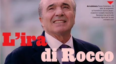  ?? CANONIERO-DAZN ?? Arrabbiato Rocco Commisso, 70 anni, ha acquistato la Fiorentina lo scorso giugno. A destra il contatto Ceccherini­Bentancur da cui è nato il secondo rigore per la Juve