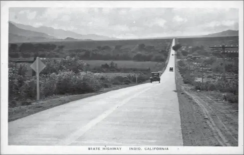  ?? COURTESY OF STEVE LECH ?? The state highway leading from Banning to Palm Springs is seen in the 1920s. This and other major roads were set to get stop signs at “dangerous” intersecti­ons in 1927.