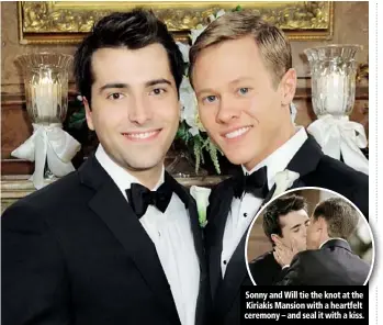  ??  ?? Sonny and Will tie the knot at the Kiriakis Mansion with a heartfelt ceremony – and seal it with a kiss.