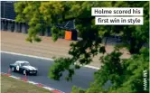  ??  ?? Holme scored his first win in style