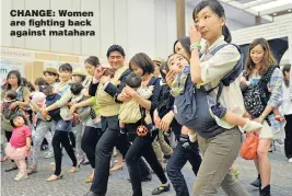  ??  ?? CHANGE: Women are fighting back against matahara