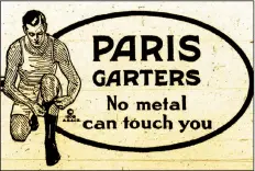  ?? Arkansas Democrat. ?? This is the trademark of the Paris Garters brand, an ad for which appeared in the July 3, 1918,